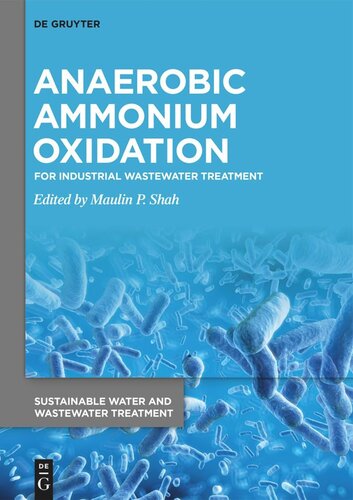 Anaerobic Ammonium Oxidation For Industrial Wastewater Treatment Maulin P Shah Editor