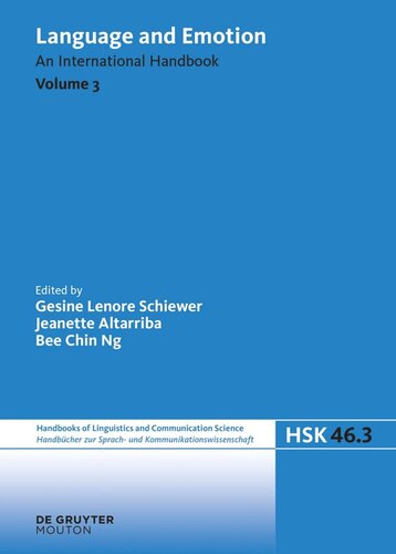 Language And Emotion Volume 3 Gesine Lenore Schiewer Editor Jeanette Altarriba Editor Bee Chin Ng Editor