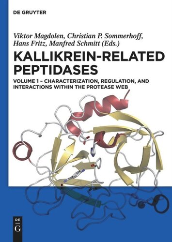 Kallikreinrelated Peptidases Volume 1 Characterization Regulation And Interactions Within The Protease Web