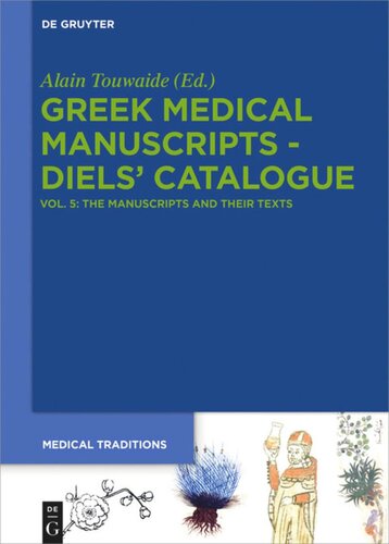 Greek Medical Manuscripts Diels Catalogues Tome 5 The Manuscripts And Their Texts Alain Touwaide Editor
