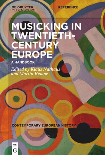 Musicking In Twentiethcentury Europe A Handbook Klaus Nathaus Editor Martin Rempe Editor
