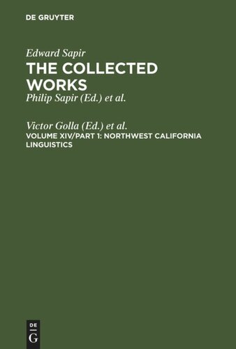 The Collected Works Of Edward Sapir Volume Xiv Northwest California Linguistics Reprint 2010 Victor Golla Editor Sean Oneill Editor