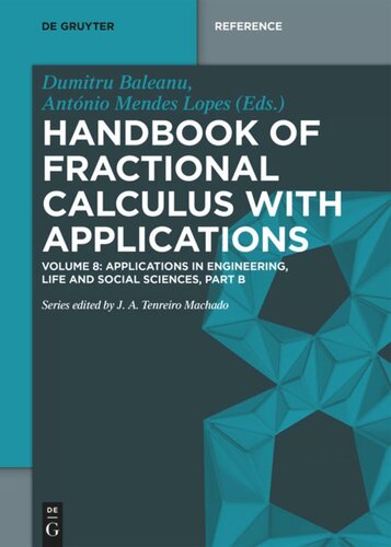 Handbook Of Fractional Calculus With Applications Volume 8 Applications In Engineering Life And Social Sciences Part B Dumitru Bleanu Editor Antnio Mendes Lopes Editor