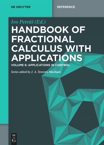 Handbook Of Fractional Calculus With Applications Volume 6 Applications In Control Ivo Petr Editor