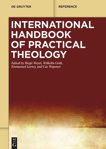 International Handbook Of Practical Theology Birgit Weyel Editor Wilhelm Grb Editor Emmanuel Lartey Editor Cas Wepener Editor