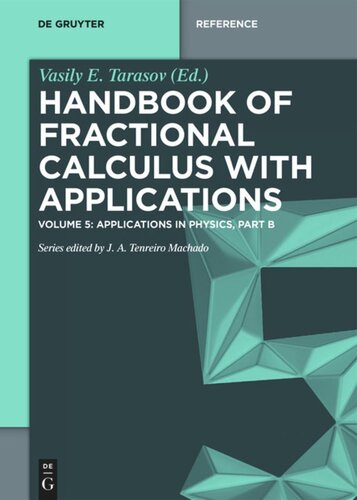 Handbook Of Fractional Calculus With Applications Volume 5 Applications In Physics Part B Vasily E Tarasov Editor