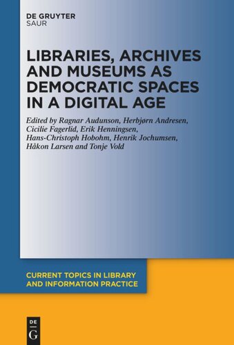 Libraries Archives And Museums As Democratic Spaces In A Digital Age