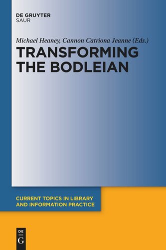 Transforming The Bodleian Michael Heaney Editor Catriona Jeanne Cannon Editor