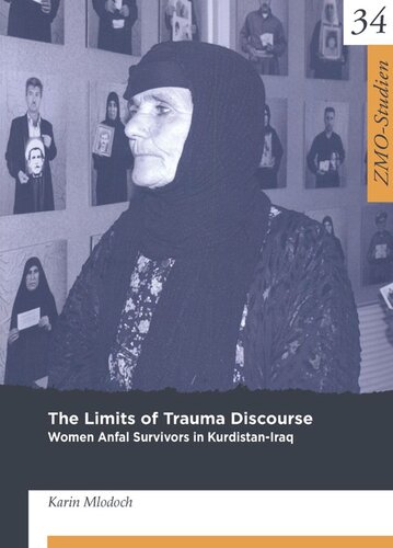 The Limits Of Trauma Discourse Women Anfal Survivors In Kurdistaniraq Karin Mlodoch