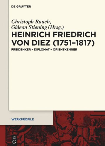 Heinrich Friedrich Von Diez 17511817 Freidenker Diplomat Orientkenner Christoph Rauch Editor Gideon Stiening Editor