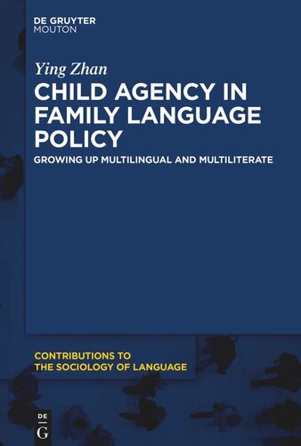 Child Agency In Family Language Policy Growing Up Multilingual And Multiliterate Ying Zhan