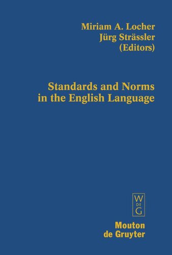Standards And Norms In The English Language Miriam A Locher Editor Jrg Strssler Editor