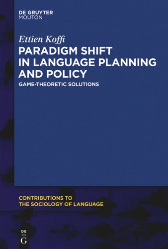 Paradigm Shift In Language Planning And Policy Gametheoretic Solutions Ettien Koffi
