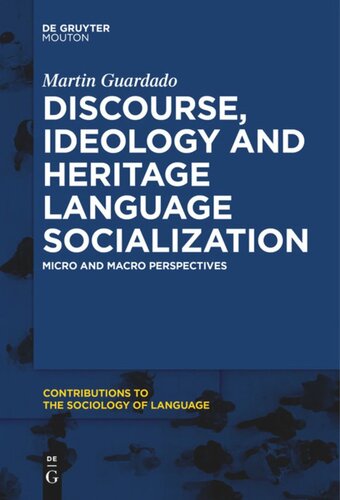 Discourse Ideology And Heritage Language Socialization Micro And Macro Perspectives Martin Guardado