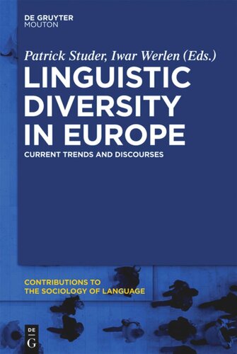 Linguistic Diversity In Europe Current Trends And Discourses Patrick Studer Editor Iwar Werlen Editor