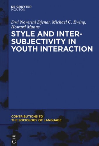 Style And Intersubjectivity In Youth Interaction Dwi Noverini Djenar Michael C Ewing Howard Manns