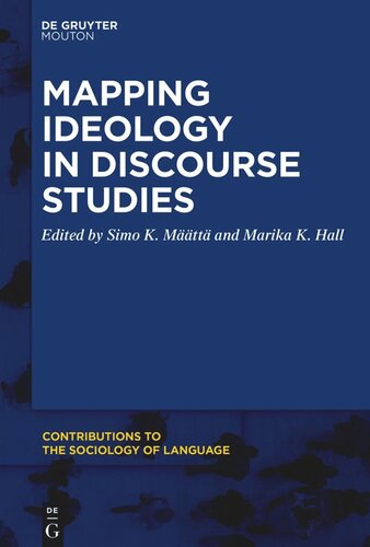 Mapping Ideology In Discourse Studies Simo K Mtt Editor Marika K Hall Editor