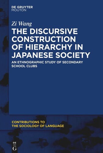 The Discursive Construction Of Hierarchy In Japanese Society An Ethnographic Study Of Secondary School Clubs Zi Wang