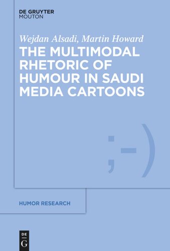 The Multimodal Rhetoric Of Humour In Saudi Media Cartoons Wejdan Alsadi Martin Howard
