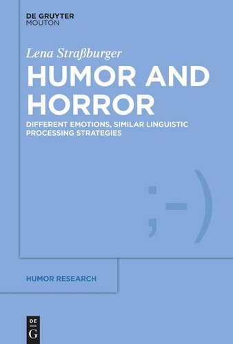 Humor And Horror Different Emotions Similar Linguistic Processing Strategies Lena Straburger