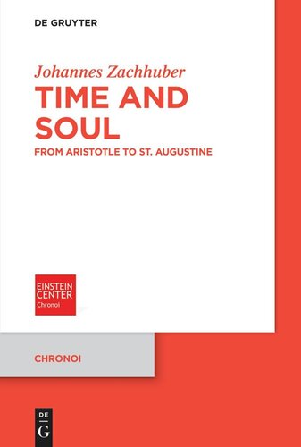 Time And Soul From Aristotle To St Augustine Johannes Zachhuber Einstein Center Chronoi