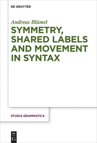 Symmetry Shared Labels And Movement In Syntax Andreas Blmel