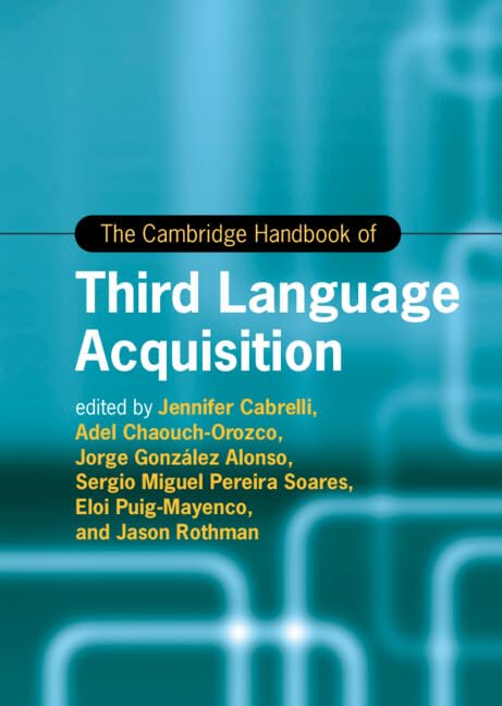 The Cambridge Handbook Of Third Language Acquisition 1st Edition Jennifer Cabrelli
