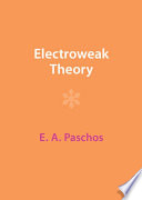 Electroweak Theory E A Paschos