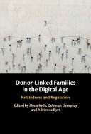 Donorlinked Families In The Digital Age Relatedness And Regulation Fiona Kelly