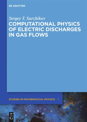 Computational Physics Of Electric Discharges In Gas Flows Sergey T Surzhikov