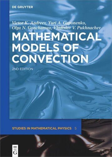 Mathematical Models Of Convection 2 Rev And Exten Edition Victor K Andreev Yuri A Gaponenko Olga N Goncharova Vladislav V Pukhnachev