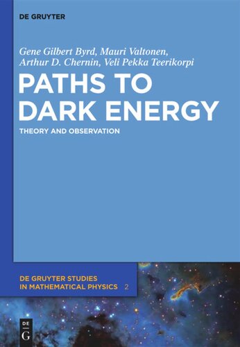 Paths To Dark Energy Theory And Observation Gene Byrd Arthur D Chernin Pekka Teerikorpi Mauri Valtonen