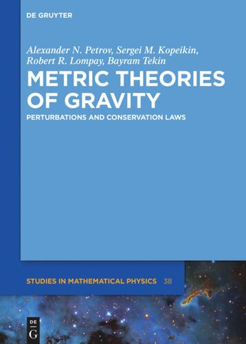 Metric Theories Of Gravity Perturbations And Conservation Laws Alexander N Petrov Sergei M Kopeikin Robert R Lompay Bayram Tekin