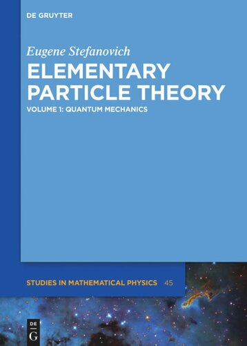 Elementary Particle Theory Volume 1 Quantum Mechanics 1st Edition Eugene Stefanovich