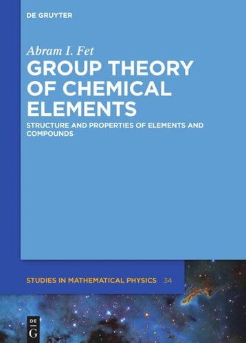 Group Theory Of Chemical Elements Structure And Properties Of Elements And Compounds 1st Edition Abram I Fet