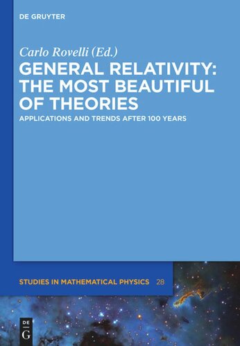 General Relativity The Most Beautiful Of Theories Applications And Trends After 100 Years 1st Edition Carlo Rovelli Editor