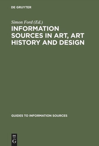 Information Sources In Art Art History And Design Reprint 2015 Simon Ford Editor