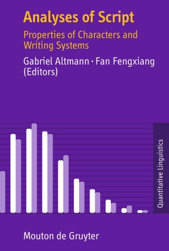 Analyses Of Script Properties Of Characters And Writing Systems Gabriel Altmann Editor Fan Fengxiang Editor