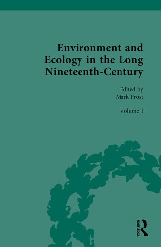 Environment And Ecology In The Long Nineteenthcentury 1st Edition Mark Frost