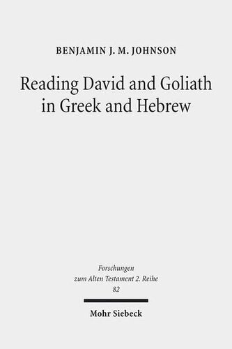Reading David And Goliath In Greek And Hebrew A Literary Approach Benjamin J M Johnson