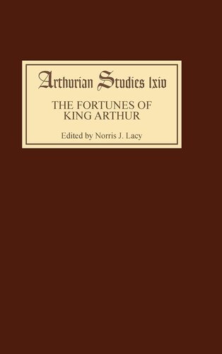 The Fortunes Of King Arthur Arthurian Studies 64 Illustrated