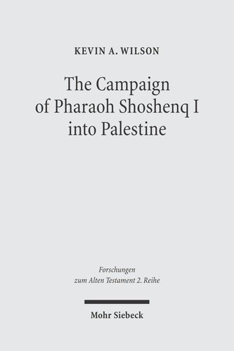 The Campaign Of Pharaoh Shoshenq I Into Palestine 1st Edition Kevin A Wilson