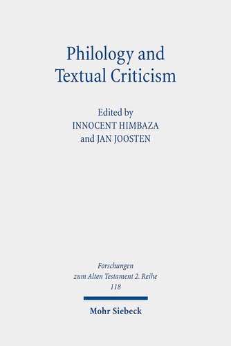 Philology And Textual Criticism Proceedings Of The Second International Colloquium Of The Dominique Barthelemy Institute Held At Fribourg On 1011 Innocent Himbaza Editor Jan Joosten Editor