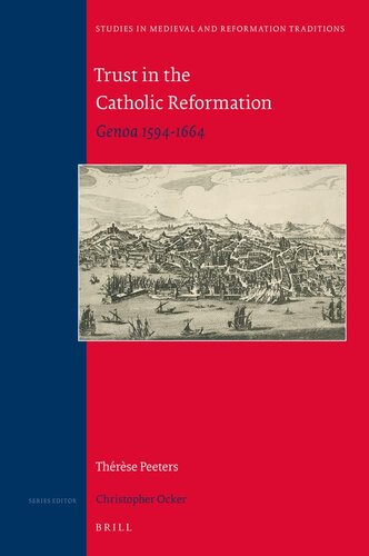 Trust In The Catholic Reformation Genoa 15941664 Studies In Medieval And Reformation Traditions Thrse Peeters