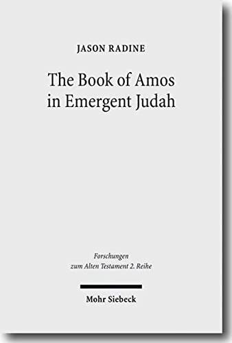 The Book Of Amos In Emergent Judah Jason Radine