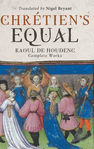 Chrtiens Equal Raoul De Houdenc Complete Works Arthurian Studies 90 Raoul De Houdenc
