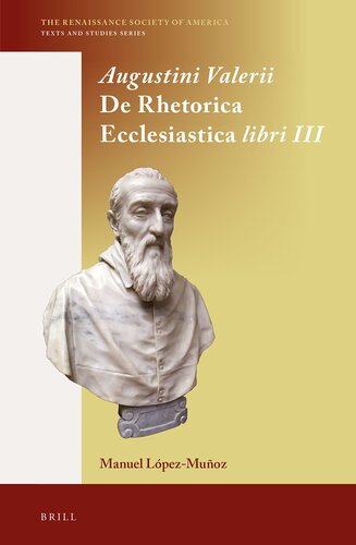 Augustini Valerii De Rhetorica Ecclesiastica Libri Iii The Renaissance Society Of America 4 Manuel Lpezmuoz
