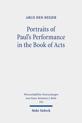 Portraits Of Pauls Performance In The Book Of Acts Lukes Apologetic Strategy In The Depiction Of Paul As Messenger Of God Arco Den Heijer