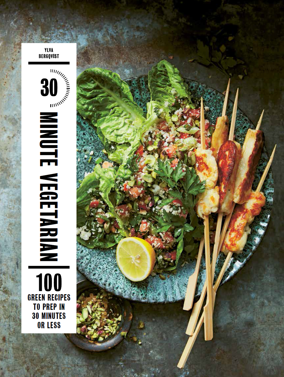 30minute Vegetarian 100 Green Recipes To Prep In 30 Minutes Or Less Ylva Bergqvist