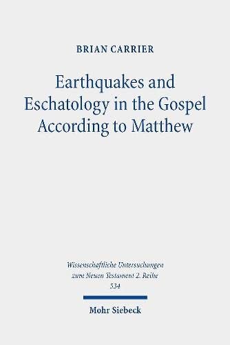 Earthquakes And Eschatology In The Gospel According To Matthew Brian Carrier
